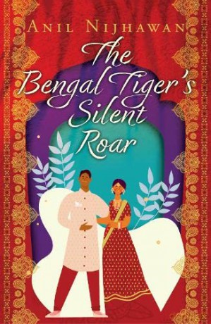The Bengal Tiger's Silent Roar - Anil Nijhawan [KSIĄŻKA]