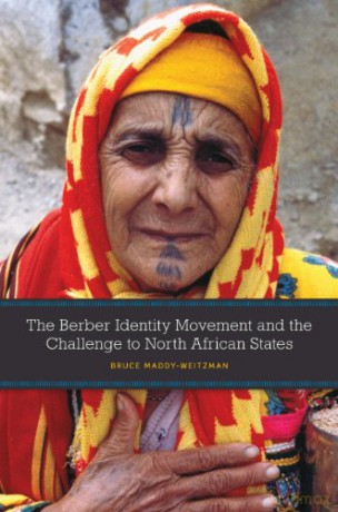 The Berber Identity Movement and the Challenge to North African States - Bruce Maddy-Weitzman [KSIĄŻKA]
