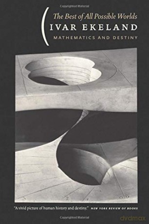 The Best of All Possible Worlds: Mathematics and Destiny - Ivar Ekeland [KSIĄŻKA]