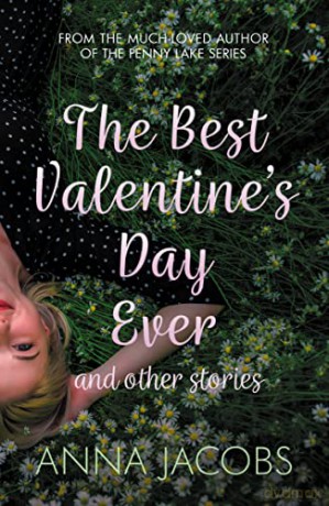The Best Valentine's Day Ever and other stories: A heartwarming collection of stories from the much-loved author - Anna Jacob's [KSIĄŻKA]