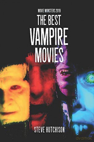 The Best Vampire Movies: 1 (Movie Monsters 2019 (B&W)) - Steve Hutchison [KSIĄŻKA]
