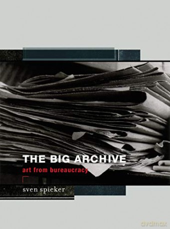 The Big Archive: Art from Bureaucracy (The MIT Press) - Sven Spieker [KSIĄŻKA]