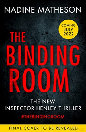 The Binding Room: from the bestselling author of The Jigsaw Man comes a brand new gripping new crime thriller from Nadine Matheson in 2022!: Book 2 (An Inspector Henley Thriller) - Nadine Matheson [KSIĄŻKA]