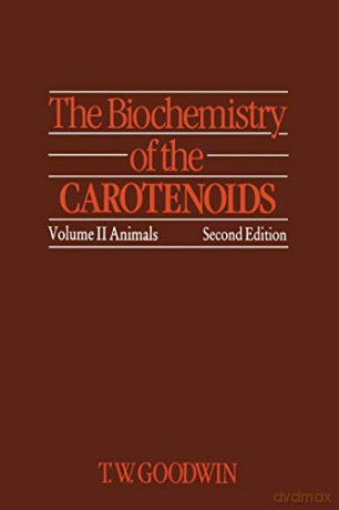 The Biochemistry of the Carotenoids: Volume II Animals: 2 - T. Goodwin [KSIĄŻKA]