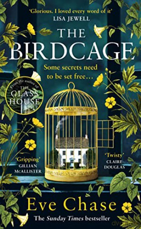 The Birdcage: The spellbinding new mystery from the author of Sunday Times bestseller and Richard and Judy pick The Glass House - Eve Chase [KSIĄŻKA]