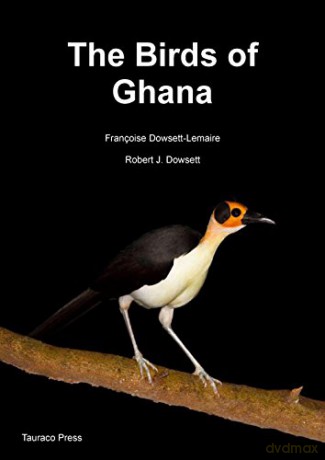 The Birds of Ghana: An Atlas and Handbook - Dowsett [KSIĄŻKA]