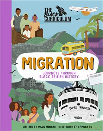 The Black Curriculum Migration: Journeys Through Black British History - Millie Mensah [KSIĄŻKA]