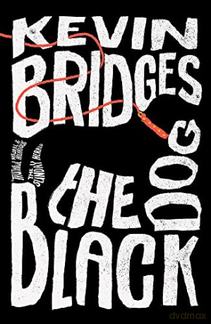 The Black Dog: The brilliant debut novel from one of Britain's most-loved comedians - Kevin Bridges [KSIĄŻKA]