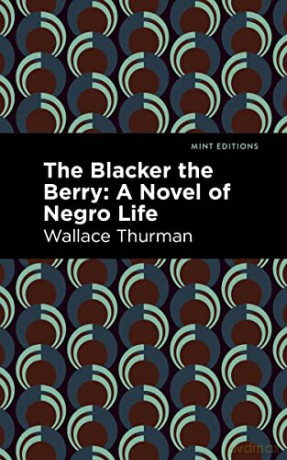 The Blacker the Berry: A Novel of Negro Life (Mint Editions-Black Narratives) - Wallace Thurman [KSIĄŻKA]