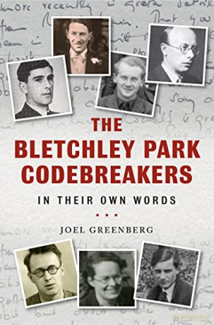 The Bletchley Park Codebreakers in Their Own Words - Joel Greenberg [KSIĄŻKA]