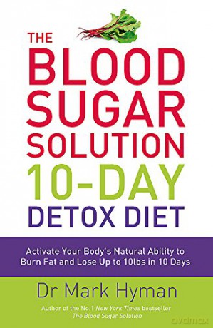 The Blood Sugar Solution 10-Day Detox Diet: Activate Your Body's Natural Ability to Burn fat and Lose Up to 10lbs in 10 Days - Mark Hyman [KSIĄŻKA]