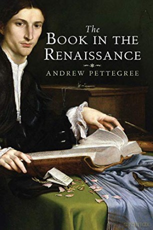The Book in the Renaissance - Andrew Pettegree [KSIĄŻKA]