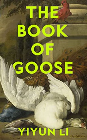 The Book of Goose: The gripping new novel from the prize-winning author of Where Reasons End - Yiyun Li [KSIĄŻKA]