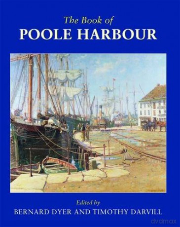 The Book of Poole Harbour - Bernard Dyer [KSIĄŻKA]