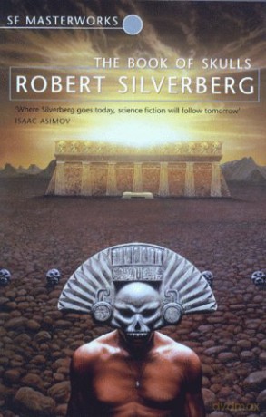 The Book Of Skulls (S.F. MASTERWORKS) - Robert Silverberg [KSIĄŻKA]