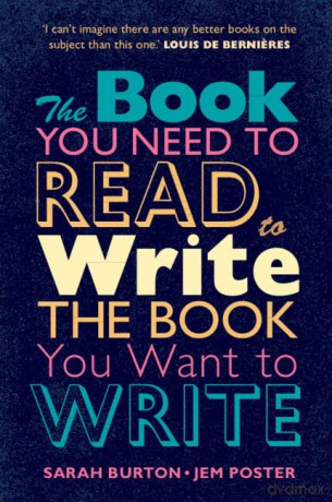 The Book You Need to Read to Write the Book You Want to Write: A Handbook for Fiction Writers - Sarah Burton [KSIĄŻKA]