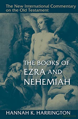 The Books of Ezra and Nehemiah (New International Commentary on the Old Testament (Nicot)) - Hannah K Harrington [KSIĄŻKA]