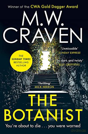 The Botanist: a gripping new thriller from The Sunday Times bestselling author (Washington Poe) - M. W. Craven [KSIĄŻKA]