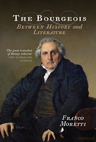 The Bourgeois: Between History and Literature - Franco Moretti [KSIĄŻKA]