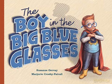 The Boy in the Big Blue Glasses - Susanne Gervay [KSIĄŻKA]