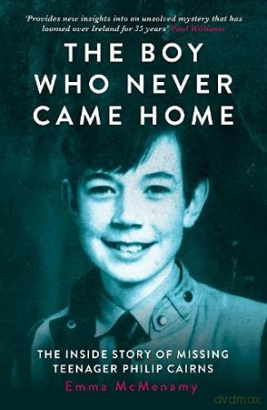 The Boy Who Never Came Home: Philip Cairns - Emma McMenamy [KSIĄŻKA]