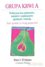 Grupa krwi A - Peter J. D'Adamo, Catherine Whitney [KSIĄŻKA]