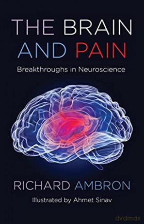The Brain and Pain: Breakthroughs in Neuroscience - Richard Ambron [KSIĄŻKA]
