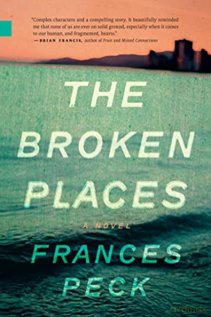 The Broken Places (Nunatak First Fiction Series) (Nunatak First Fiction, 57) - Frances Peck [KSIĄŻKA]