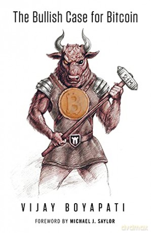The Bullish Case for Bitcoin - Vijay Boyapati [KSIĄŻKA]