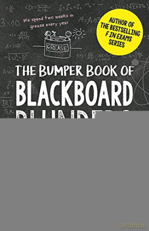 The Bumper Book of Blackboard Blunders: Spelling Slip-Ups and Homework Howlers - Richard Benson [KSIĄŻKA]