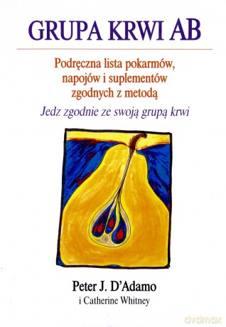 Grupa krwi AB - Peter J. D'Adamo, Catherine Whitney [KSIĄŻKA]