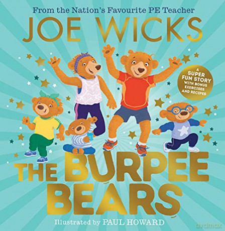 The Burpee Bears: From bestselling author Joe Wicks, comes this debut picture book, packed with fitness tips, exercises and healthy recipes for kids 3+ - Joe Wicks [KSIĄŻKA]