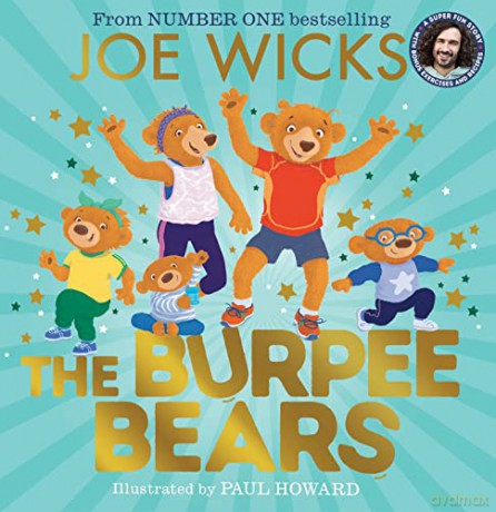 The Burpee Bears: From bestselling author Joe Wicks, comes this glorious picture book, packed with fitness tips, exercises and healthy recipes for kids 3+ - Joe Wicks [KSIĄŻKA]