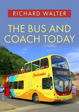 The Bus and Coach Today - Richard Walter [KSIĄŻKA]