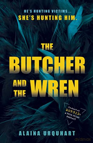 The Butcher and the Wren: A chilling debut thriller from the co-host of chart-topping true crime podcast MORBID - Alaina Urquhart [KSIĄŻKA]
