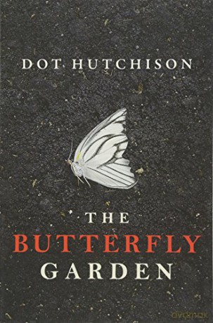 The Butterfly Garden: 1 (The Collector, 1) - Dot Hutchison [KSIĄŻKA]