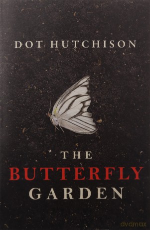 The Butterfly Garden: 1 (The Collector, 1) - Dot Hutchison [KSIĄŻKA]