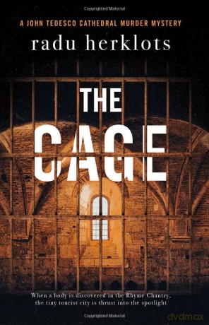The Cage: A John Tedesco Cathedral Murder Mystery - Radu Herklots [KSIĄŻKA]