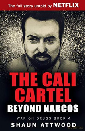 The Cali Cartel: Beyond Narcos (4) (War on Drugs) - Shaun Attwood [KSIĄŻKA]