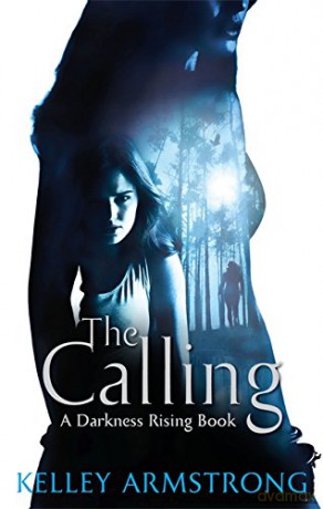 The Calling: Darkness Rising: Book 02 - Kelley Armstrong [KSIĄŻKA]