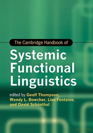 The Cambridge Handbook of Systemic Functional Linguistics (Cambridge Handbooks in Language and Linguistics) - Geoff Thompson [KSIĄŻKA]