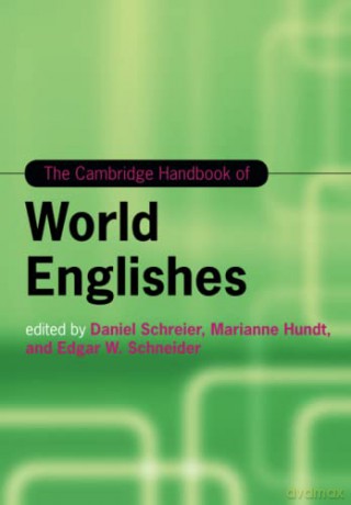 The Cambridge Handbook of World Englishes (Cambridge Handbooks in Language and Linguistics) - Daniel Schreier [KSIĄŻKA]