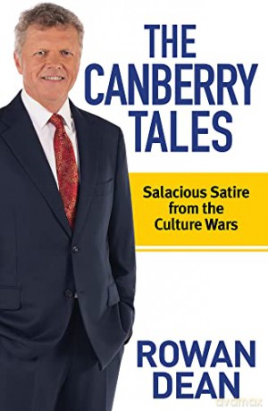 The Canberry Tales: Salacious Satire from the Culture Wars - Rowan Dean [KSIĄŻKA]