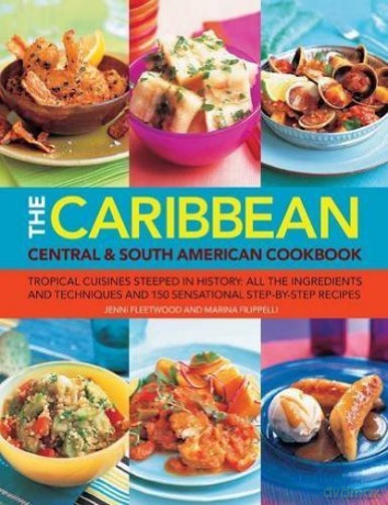 The Caribbean Central And South American Cookbook [KSIĄŻKA]