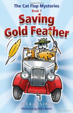 The Cat Flap Mysteries: Saving Gold Feather (Book 1) - EA Kirk [KSIĄŻKA]