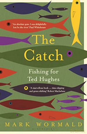 The Catch: Fishing for Ted Hughes - Mark Wormald [KSIĄŻKA]