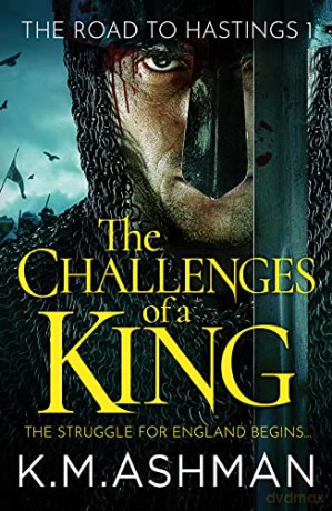 The Challenges of a King: 1 (The Road to Hastings) - K. M. Ashman [KSIĄŻKA]