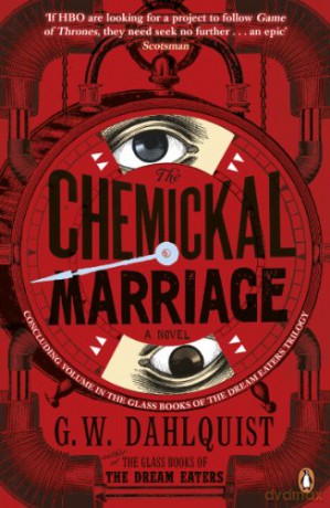The Chemickal Marriage (The Glass Books Series, 3) - G.W. Dahlquist [KSIĄŻKA]