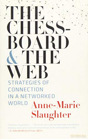 The Chessboard and the Web: Strategies of Connection in a Networked World - Anne-marie Slaughter [KSIĄŻKA]