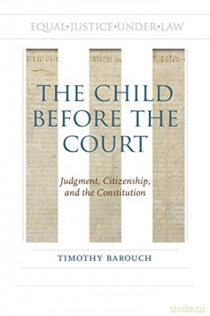 The Child before the Court: Judgment, Citizenship, and the Constitution (Rhetoric, Law, and the Humanities) - Timothy Barouch [KSIĄŻKA]